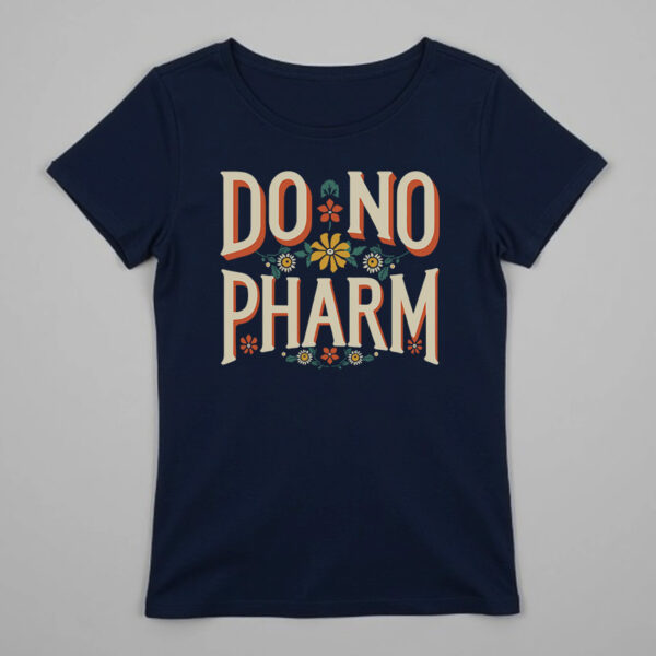 "Do No Pharm" graphic on a deep navy color organic cotton, scoop neck women's t-shirt
